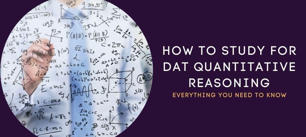 DAT Quantitative Reasoning: Format, Topics, and How to Study
