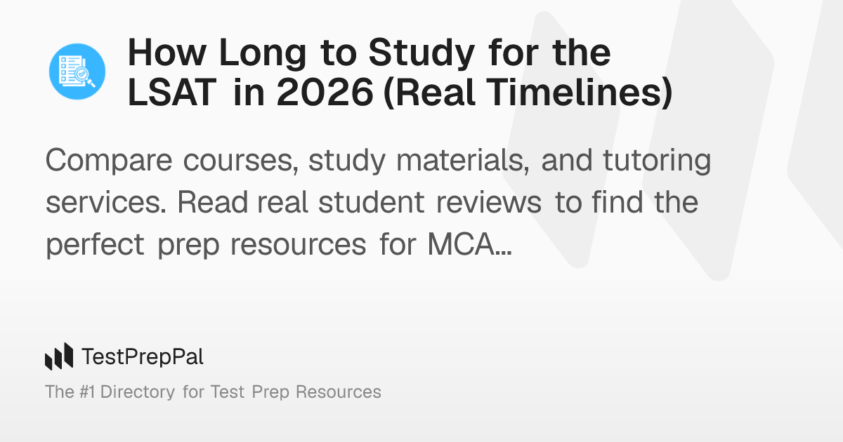 How Long to Study for the LSAT in 2026 (Real Timelines) – TestPrepPal
