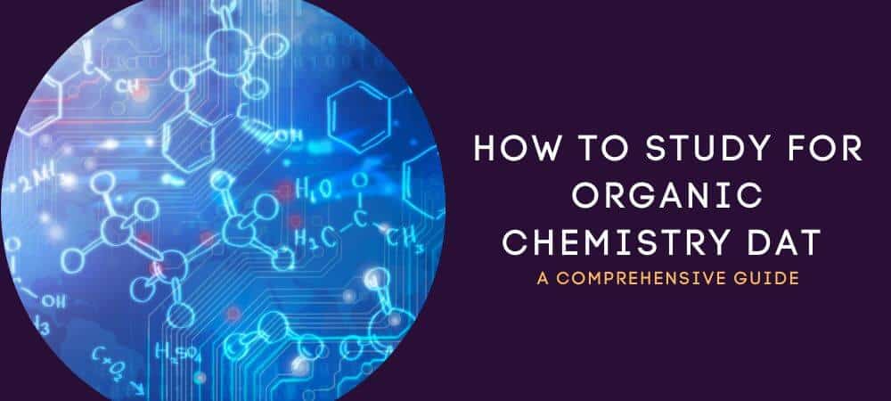 How To Study For Organic Chemistry DAT