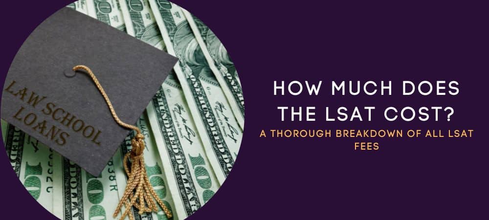 How Much Does The LSAT Cost?
